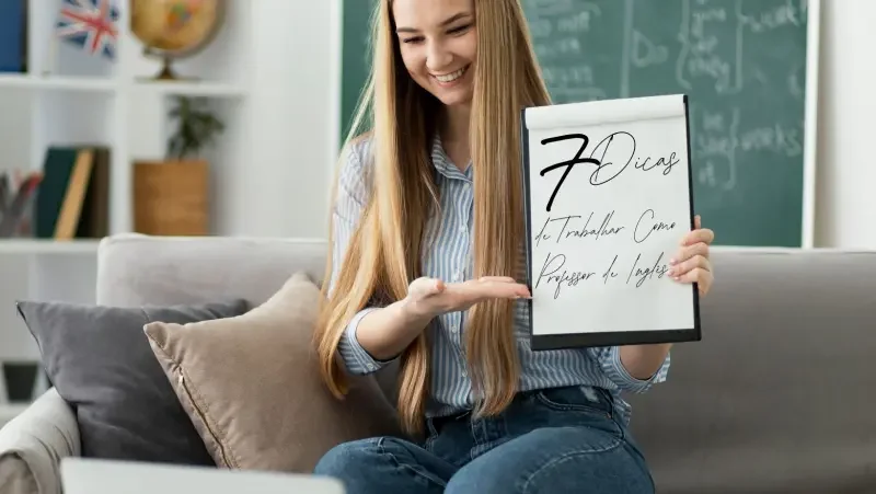 7 Dicas de Trabalhar Como Professor de Inglês 7 Dicas de Trabalhar Como Professor de Inglês