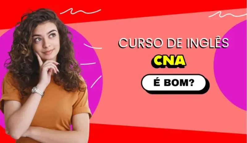 Curso de Inglês CNA é bom